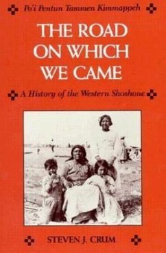 Road on Which We Came: A History of the Western Shoshone - Crum, Steven J.