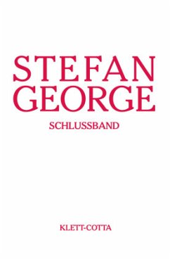 Sämtliche Werke in 18 Bänden, Band 18. Schlussband (Sämtliche Werke in achtzehn Bänden, Bd. ?) - Stefan-George-Stiftung, Stuttgart;George, Stefan