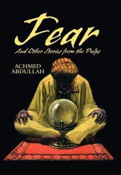 FEAR and Other Stories from the Pulps - Abdullah, Achmed