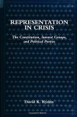 Representation in Crisis: The Constitution, Interest Groups, and Political Parties