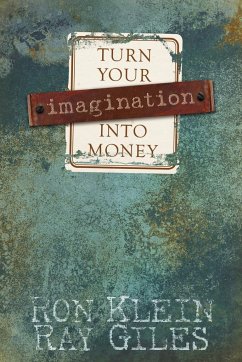 Turn Your Imagination Into Money - Klein, Ron; Giles, Ray