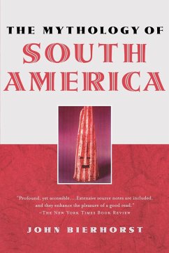 The Mythology of South America - Bierhorst, John