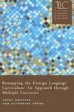 Remapping the Foreign Language Curriculum: An Approach Through Multiple Literacies - Swaffar, Janet; Arens, Katherine