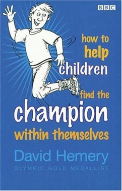 How to Help Children Find the Champion Inside Themselves - Hemery, David