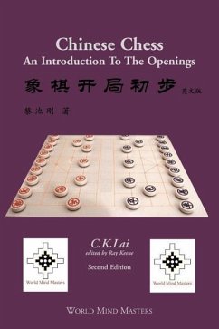 Chinese Chess: An Introduction To The Openings - Lai, C. K.