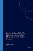 Lord of the Sacred City: The Episcopus Exclusus in Late Medieval and Early Modern Germany