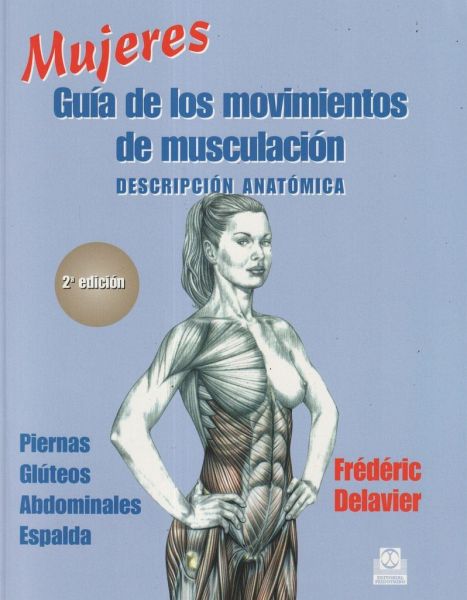 Mujeres. Guía de los movimientos de musculación : descripción anatómica von  Frédéric Delavier als Taschenbuch - Portofrei bei bücher.de