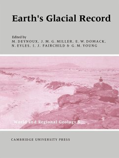 Earth's Glacial Record - Deynoux, M. / Miller, J. M. G. / Domack, E. W. / Eyles, N. / Fairchild, I. / Young, G. M. (eds.)