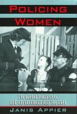 Policing Women: The Sexual Politics of Law Enforcement and the LAPD
