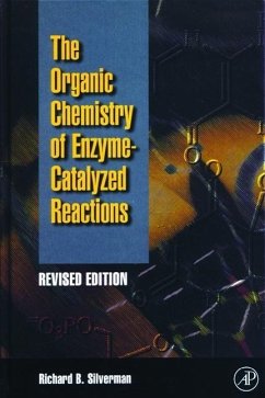 Organic Chemistry of Enzyme-Catalyzed Reactions, Revised Edition- - Silverman, Richard B.