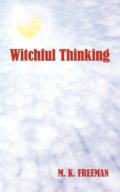Witchful Thinking - Freeman, M. K.