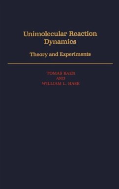 Unimolecular Reaction Dynamics - Baer, Tomas; Hase, William L