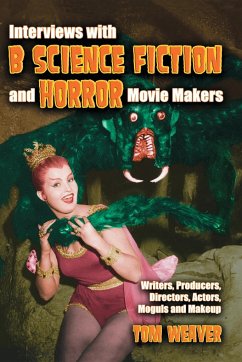 Interviews with B Science Fiction and Horror Movie Makers - Weaver, Tom