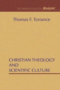 Christian Theology and Scientific Culture - Torrance, Thomas F.