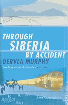 Through Siberia by Accident - Murphy, Dervla