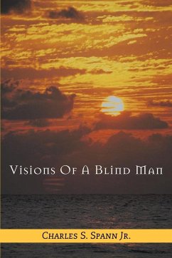 Visions of a Blind Man - Spann, Charles S. Jr.; Spann Jr, Charles S.