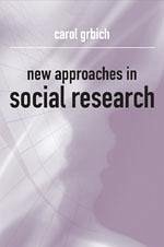 New Approaches in Social Research - Grbich, Carol