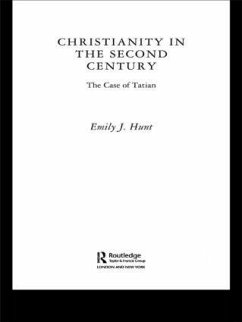 Christianity in the Second Century - Hunt, Emily J