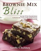 Brownie Mix Bliss: More Than 175 Very Chocolate Recipes for Brownies, Bars, Cookies & Other Desserts Made with Brownie Mix