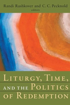 Liturgy, Time, and the Politics of Redemption