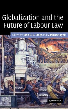 Globalization and the Future of Labour Law - Craig, John D. R. / Lynk, S. Michael (eds.)