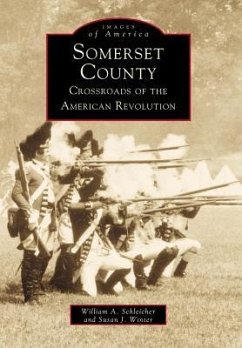 Somerset County: Crossroads of the American Revolution - Schleicher, William A.; Winter, Susan J.