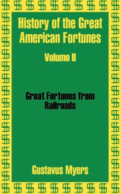 History of the Great American Fortunes (Volume Two) - Myers, Gustavus