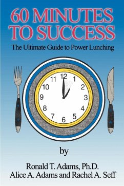 60 Minutes to Success - Adams, Alice A.; Adams, Ronald T.; Seff, Rachel A.