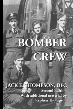 Bomber Crew - Jack E. Thompson Dfc, With Additional Ma; Thompson, Jack E.