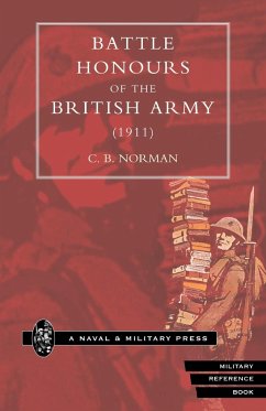 BATTLE HONOURS OF THE BRITISH ARMY (1911) - Norman, C. B.