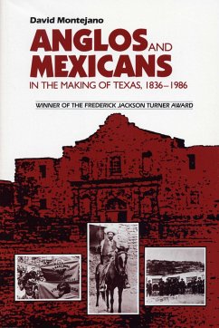 Anglos and Mexicans in the Making of Texas, 1836-1986 - Montejano, David