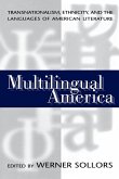 Multilingual America: Transnationalism, Ethnicity, and the Languages of American Literature