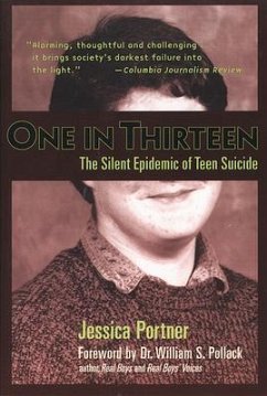 One in Thirteen: The Silent Epidemic of Teen Suicide - Portner, Jessica
