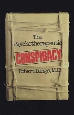 Psychotherapeutic Conspiracy - Langs, Robert J.