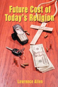 Future Cost of Today's Religion - Allen, Lawrence