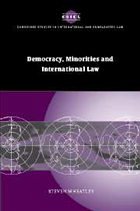 Democracy, Minorities and International Law - Wheatley, Steven