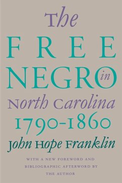 Free Negro in North Carolina, 1790-1860 - Franklin, John Hope