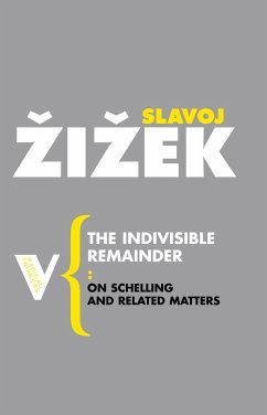 The Indivisible Remainder: On Schelling and Related Matters - Zizek, Slavoj