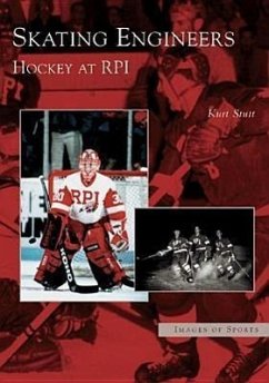 Skating Engineers: Hockey at Rpi - Stutt, Kurt