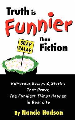 Truth is Funnier Than Fiction - Hudson, Nancie