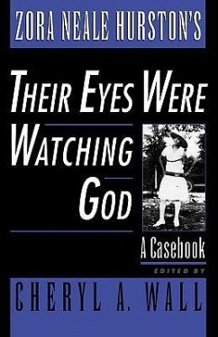 Zora Neale Hurston's Their Eyes Were Watching God - Wall, Cheryl A. (ed.)