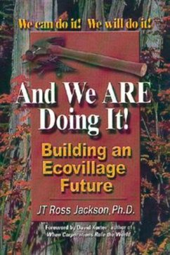 And We Are Doing It!: Building and Ecovillage Future - Jackson, Jt Ross