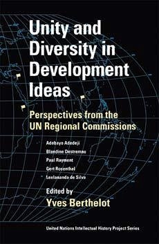 Unity and Diversity in Development Ideas - Berthelot, Yves (ed.)