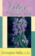 Vitex: The Women's Herb - Hobbs, Christopher