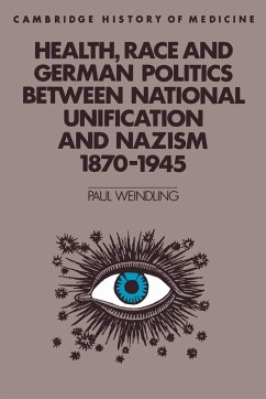 Health, Race and German Politics Between National Unification and Nazism, 1870 1945 - Weindling, Paul; Paul, Weindling