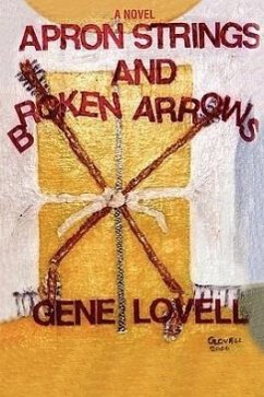 Apron Strings and Broken Arrows - Lovell, Gene