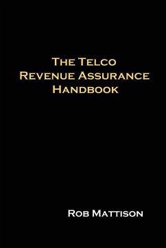 The Telco Revenue Assurance Handbook - Mattison, Rob