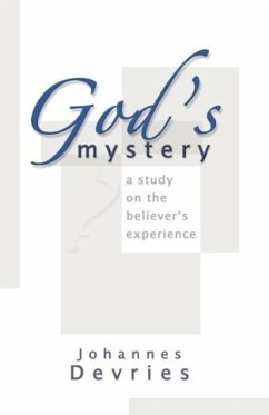 God's Mystery: A Study on the Believer's Experience - DeVries, Johannes