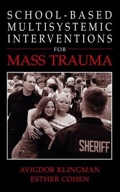 School-Based Multisystemic Interventions For Mass Trauma - Klingman, Avigdor;Cohen, Esther
