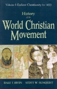 History of the World Christian Movement - Irvin, Dale T; Sunquist, Scott W